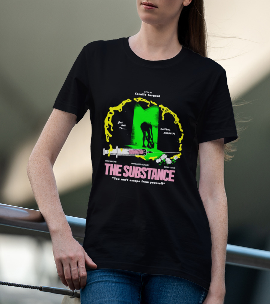 The Substance Movie "You Can't Escape From Yourself" By Addiss Massara And Emeka Themsen From Broolie Fasgott'sistoire T-Shirt