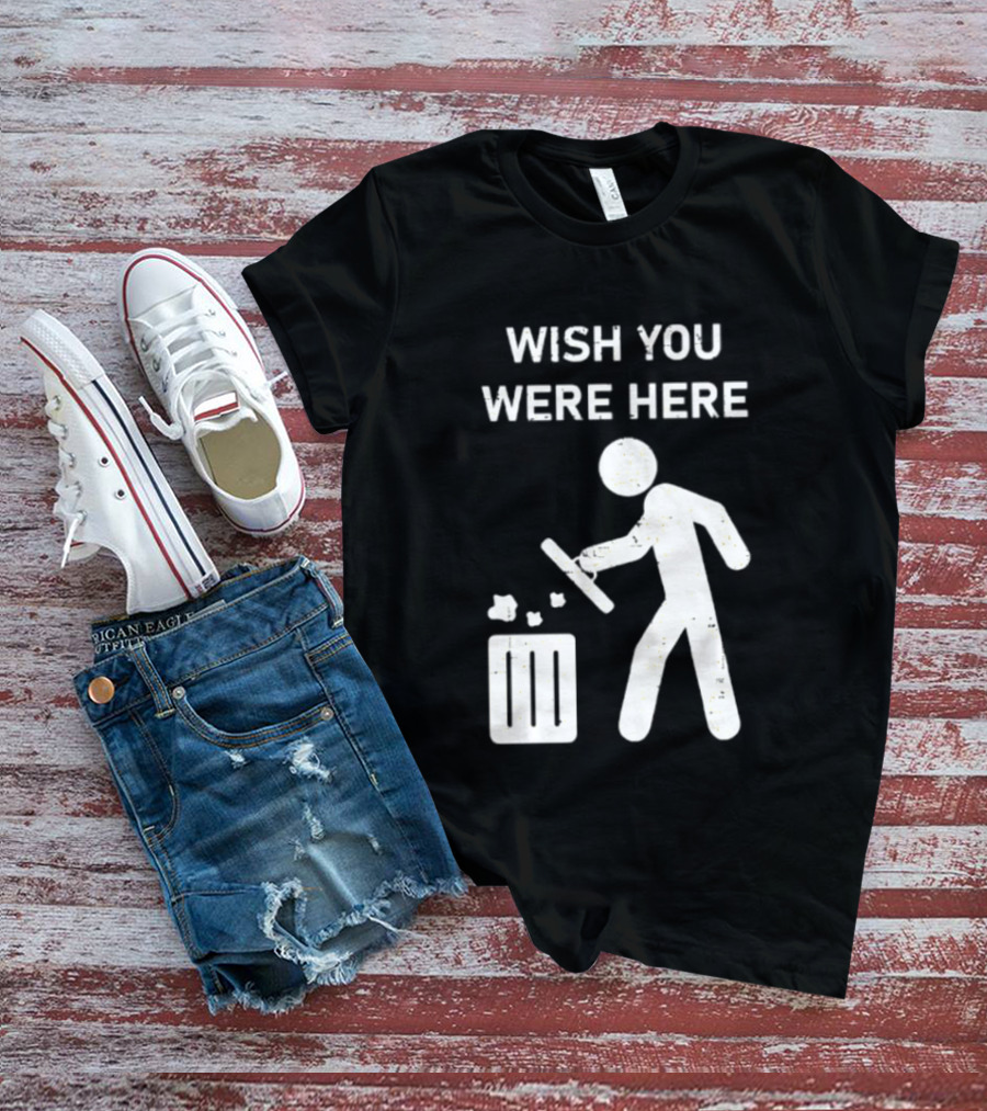 Wish You Were Here Trash Can Garbage Stick Figure T-Shirt