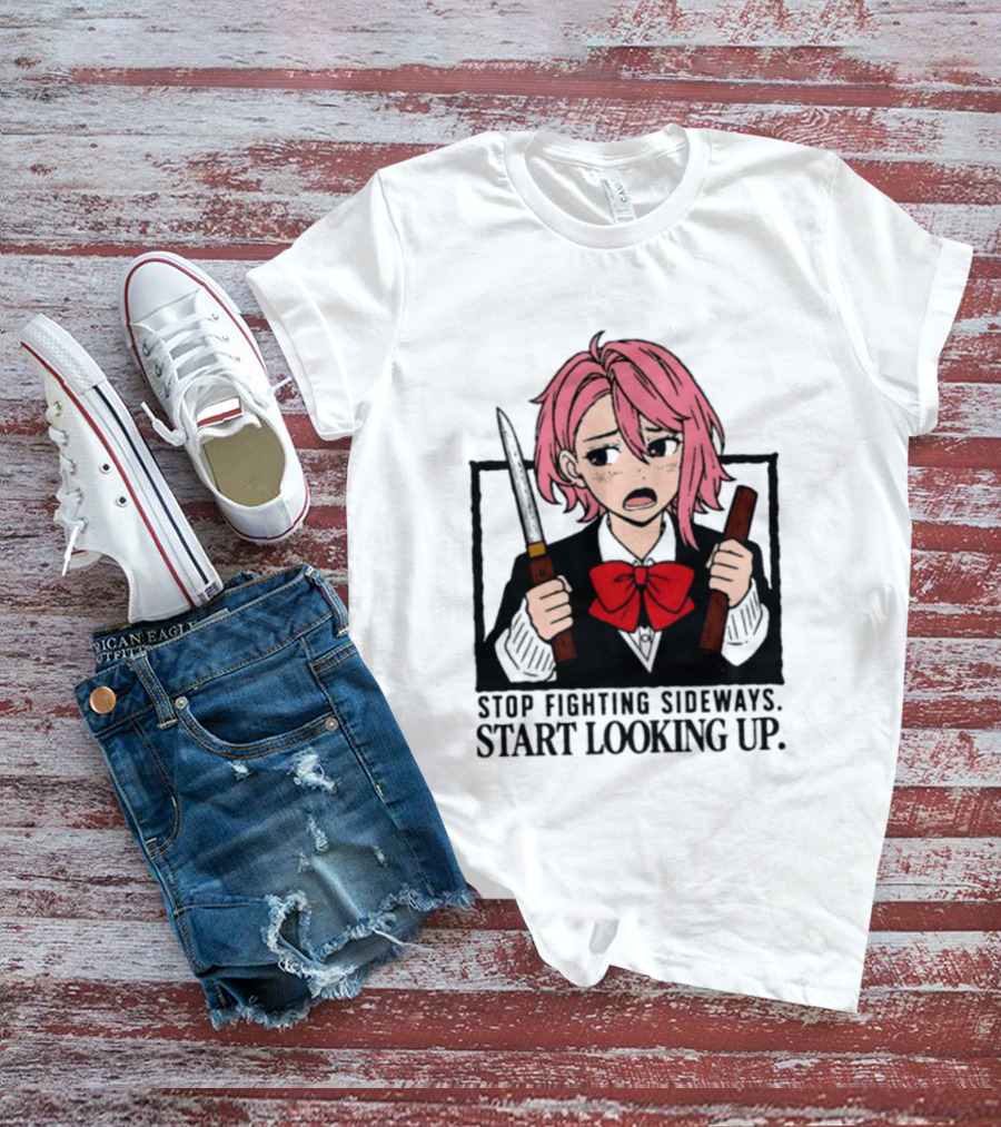 Aira Shiratori Anime Stop Fighting Sideways Start Looking Up T-Shirt