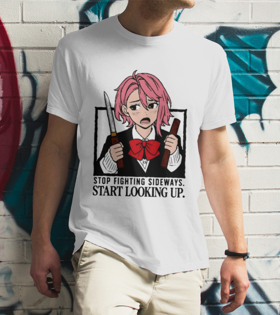 Aira Shiratori Anime Stop Fighting Sideways Start Looking Up T-Shirt