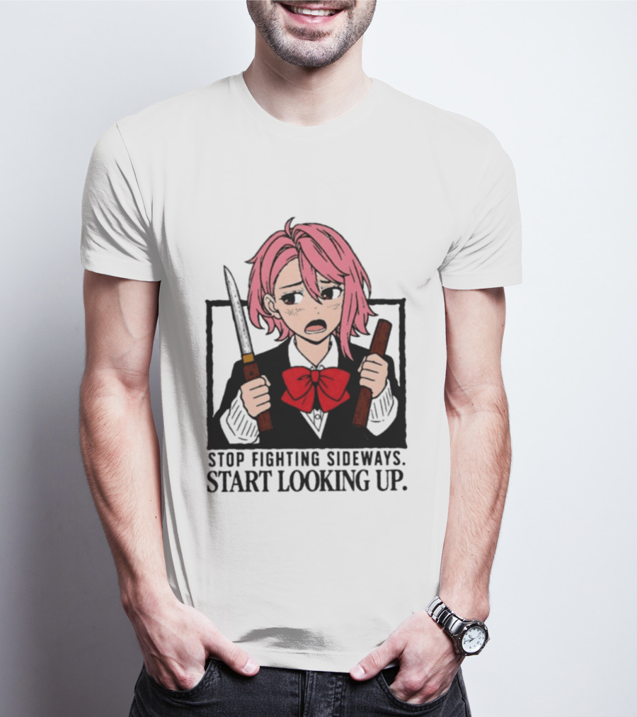 Aira Shiratori Anime Stop Fighting Sideways Start Looking Up T-Shirt