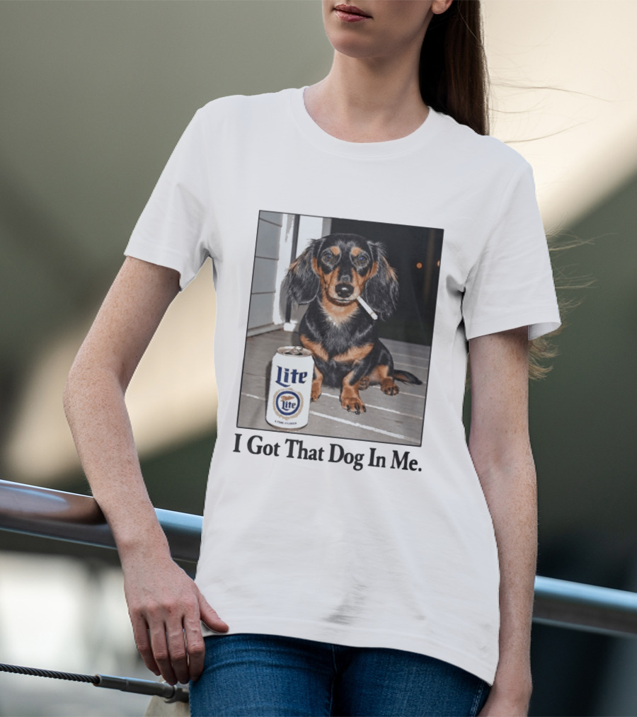 Miller Lite Dachshund I Got That Dog In Me T-Shirt