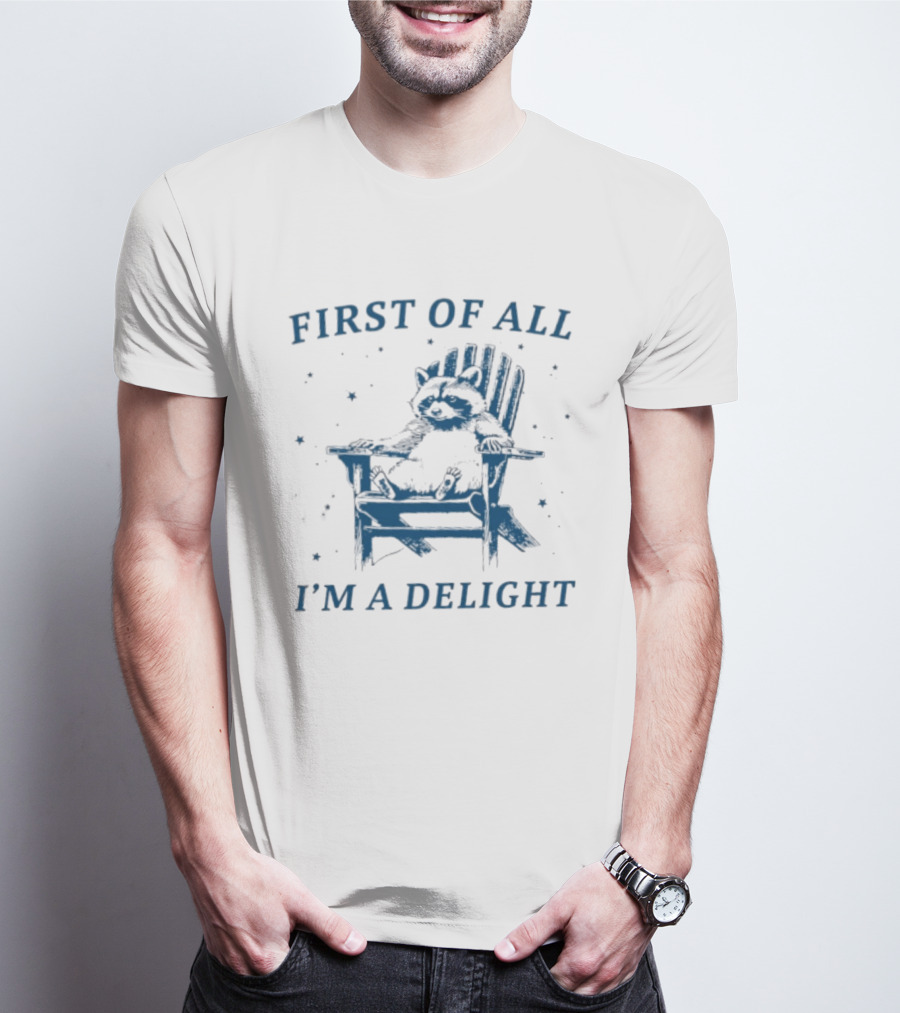 First Of All I'm A Delight Racoon In Chair With Stars T-Shirt