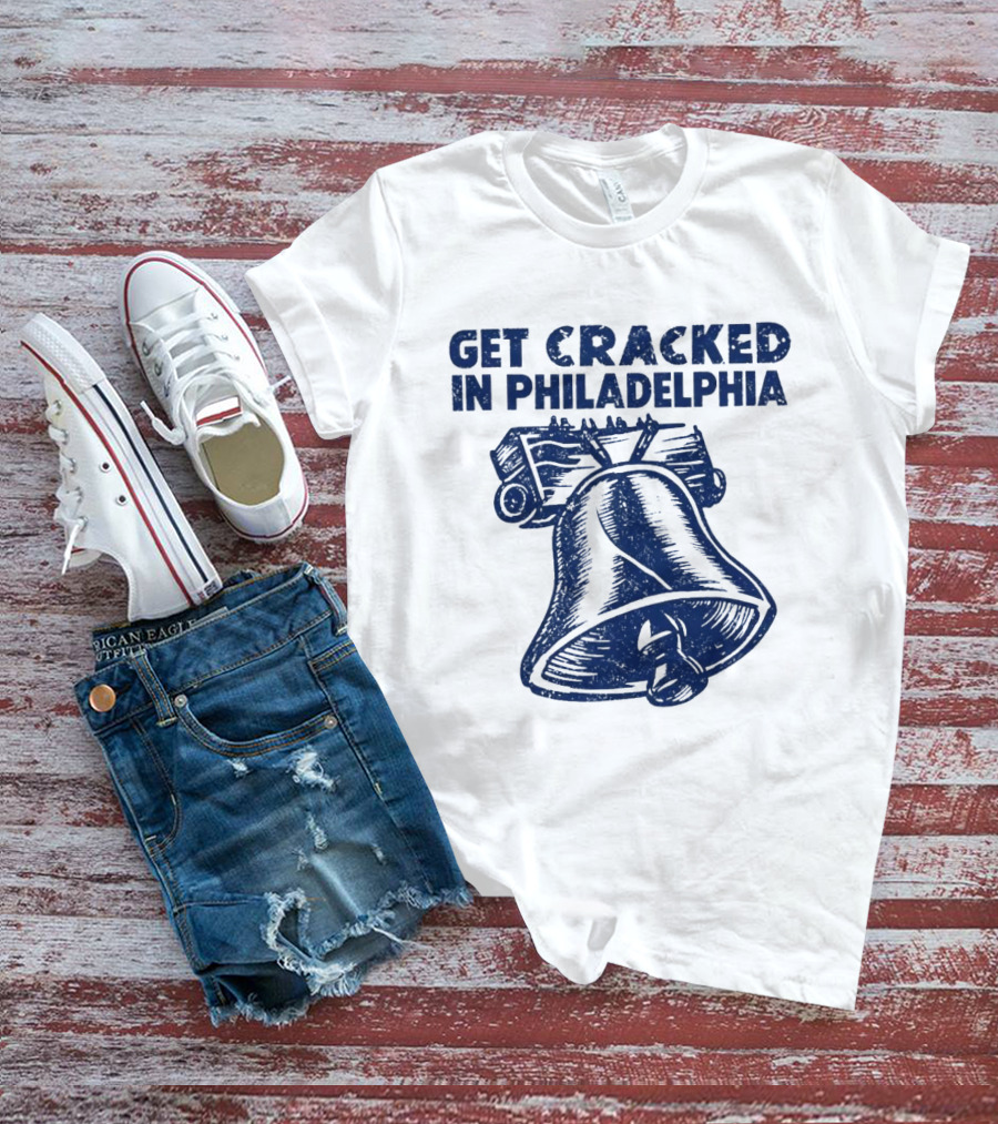 Get Cracked In Philadelphia Liberty Bell T-Shirt