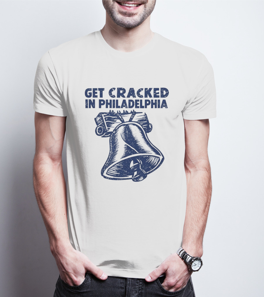 Get Cracked In Philadelphia Liberty Bell T-Shirt