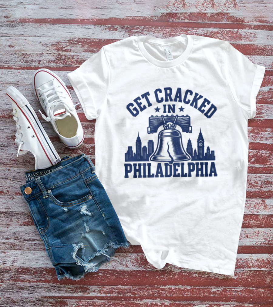 Get Cracked In Philadelphia Liberty Bell Skyline T-Shirt