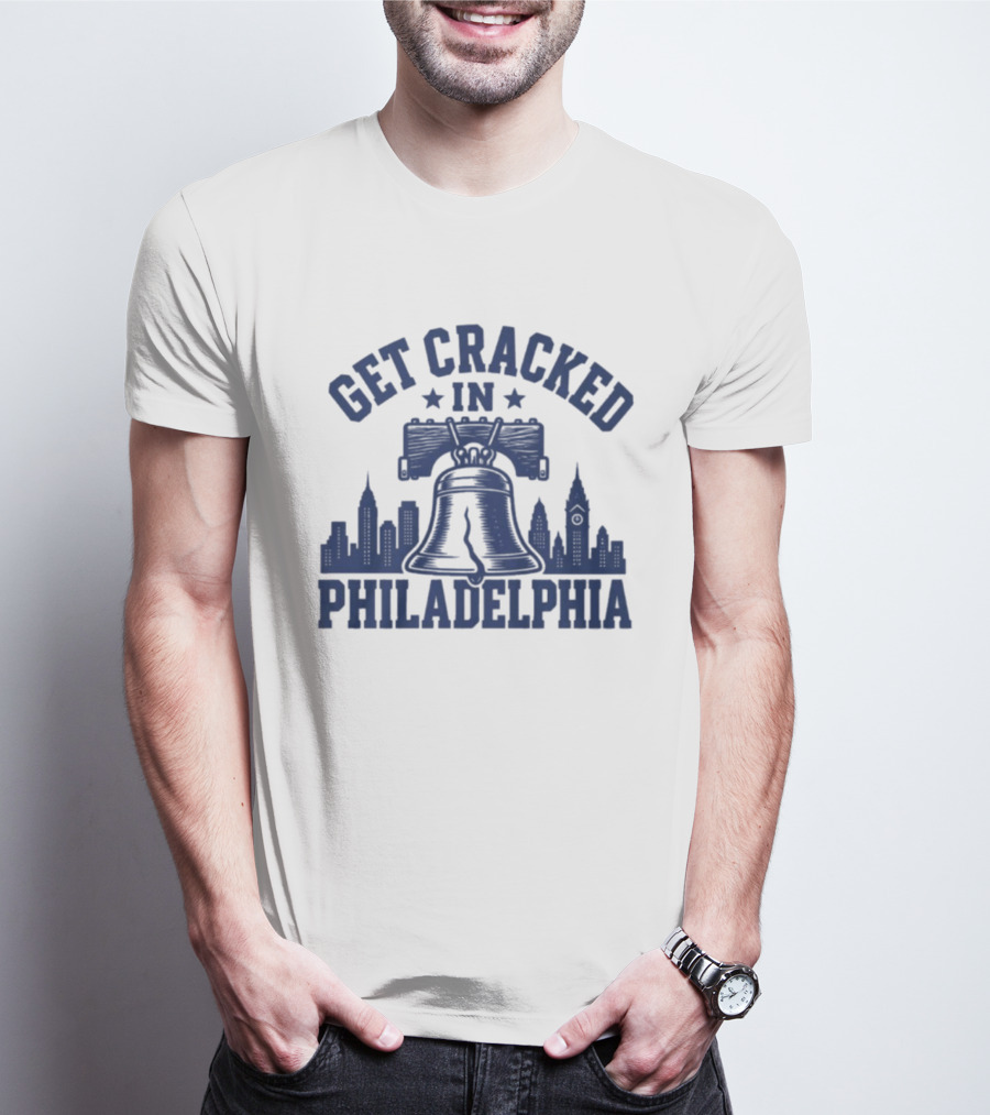 Get Cracked In Philadelphia Liberty Bell Skyline T-Shirt