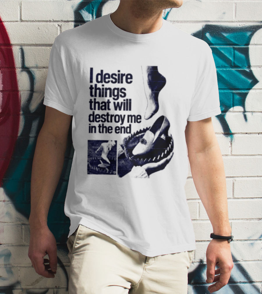 I Desire Things That Will Destroy Me In The End Alligator Ballet Pointe T-Shirt