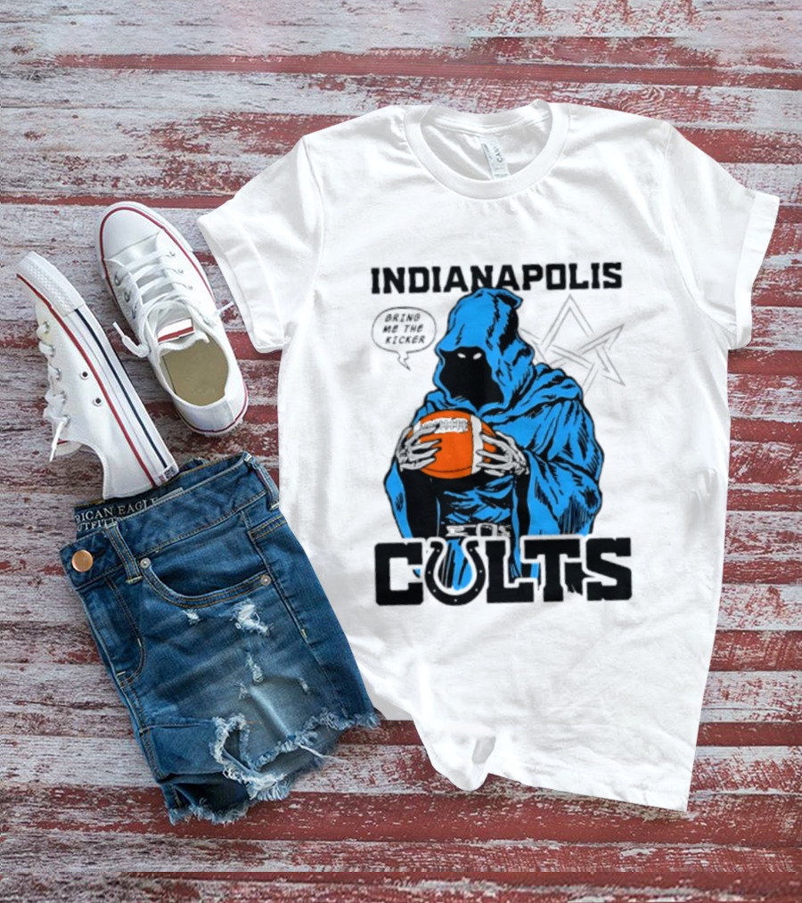 Indianapolis Colts Bring Me The Kicker Reaper Football T-Shirt