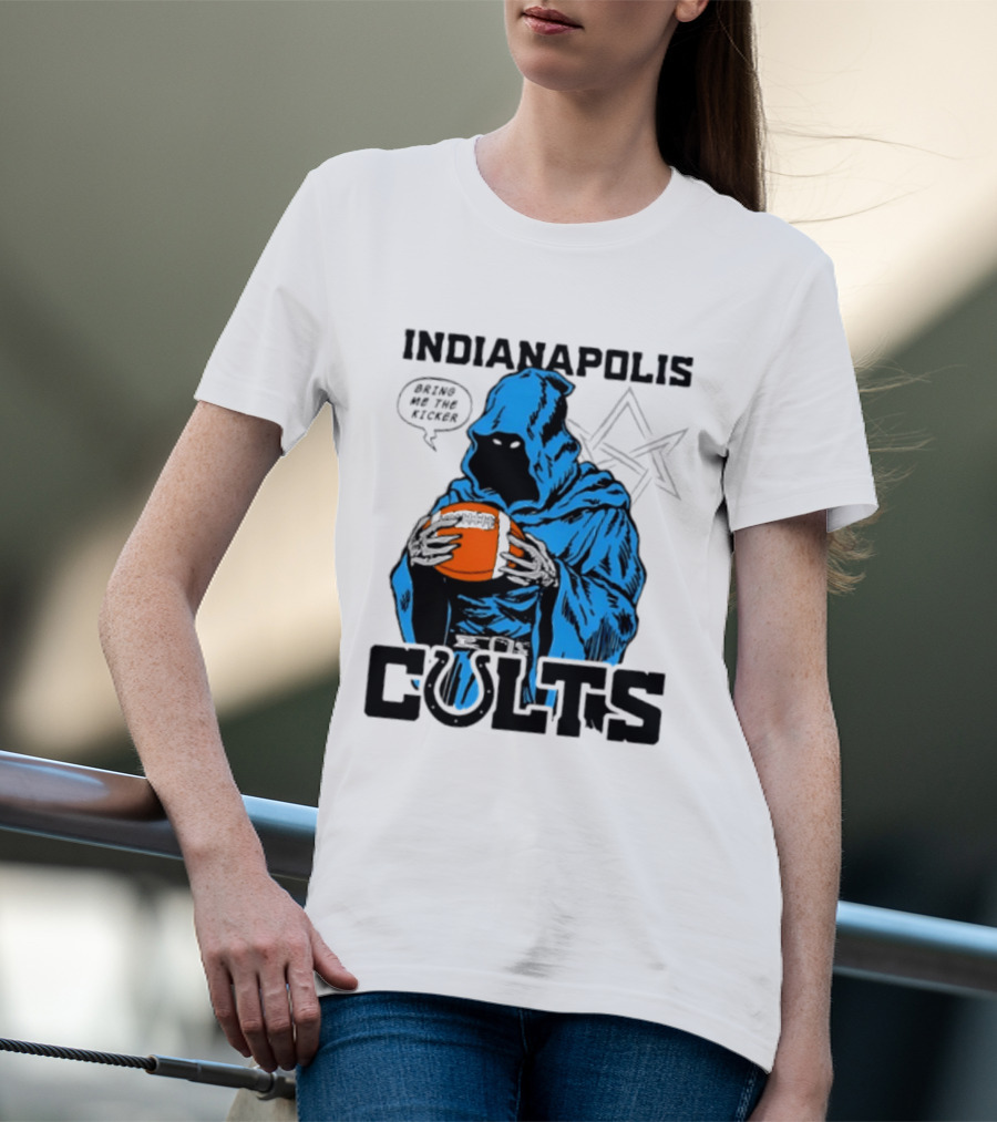 Indianapolis Colts Bring Me The Kicker Reaper Football T-Shirt
