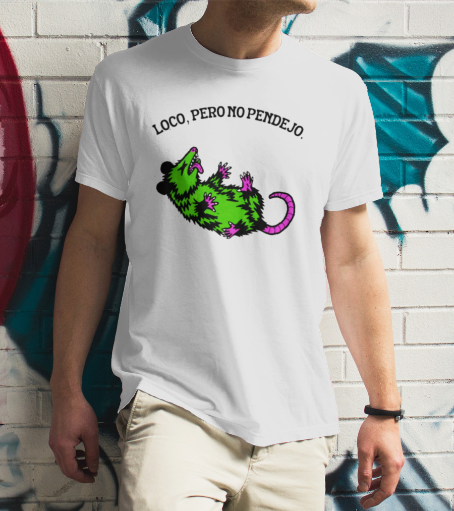 Loco Pero No Pendejo Opossum Possum Neon Green And Purple T-Shirt
