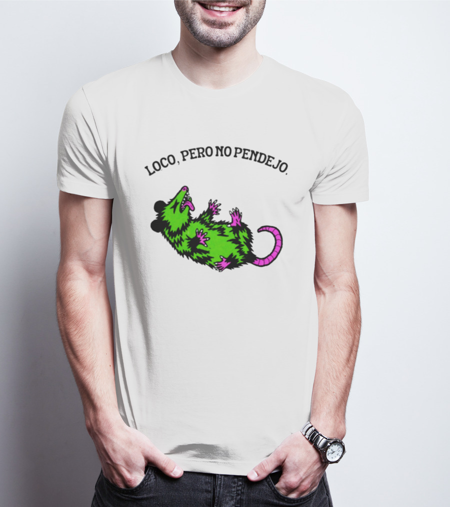 Loco Pero No Pendejo Opossum Possum Neon Green And Purple T-Shirt