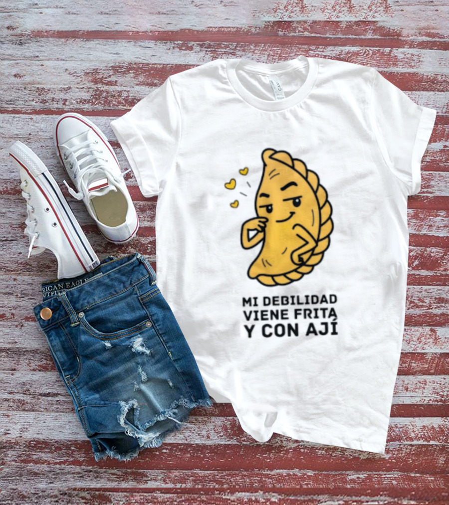 Mi Debilidad Viene Frita Y Con Ají Empanada Humorístico T-Shirt