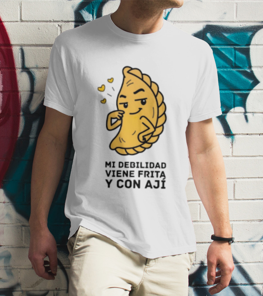 Mi Debilidad Viene Frita Y Con Ají Empanada Humorístico T-Shirt