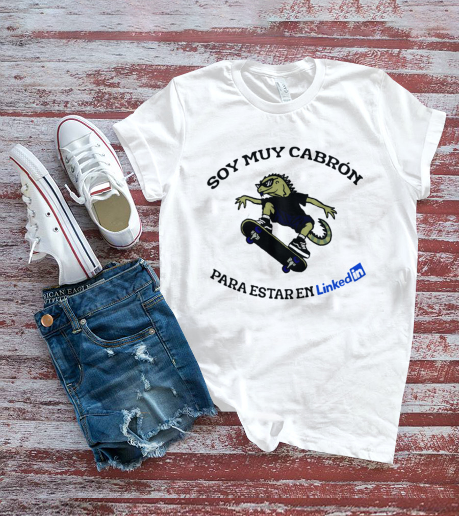 Soy Muy Cabron Para Estar En LinkedIn Skater Iguana With Sunglasses T-Shirt