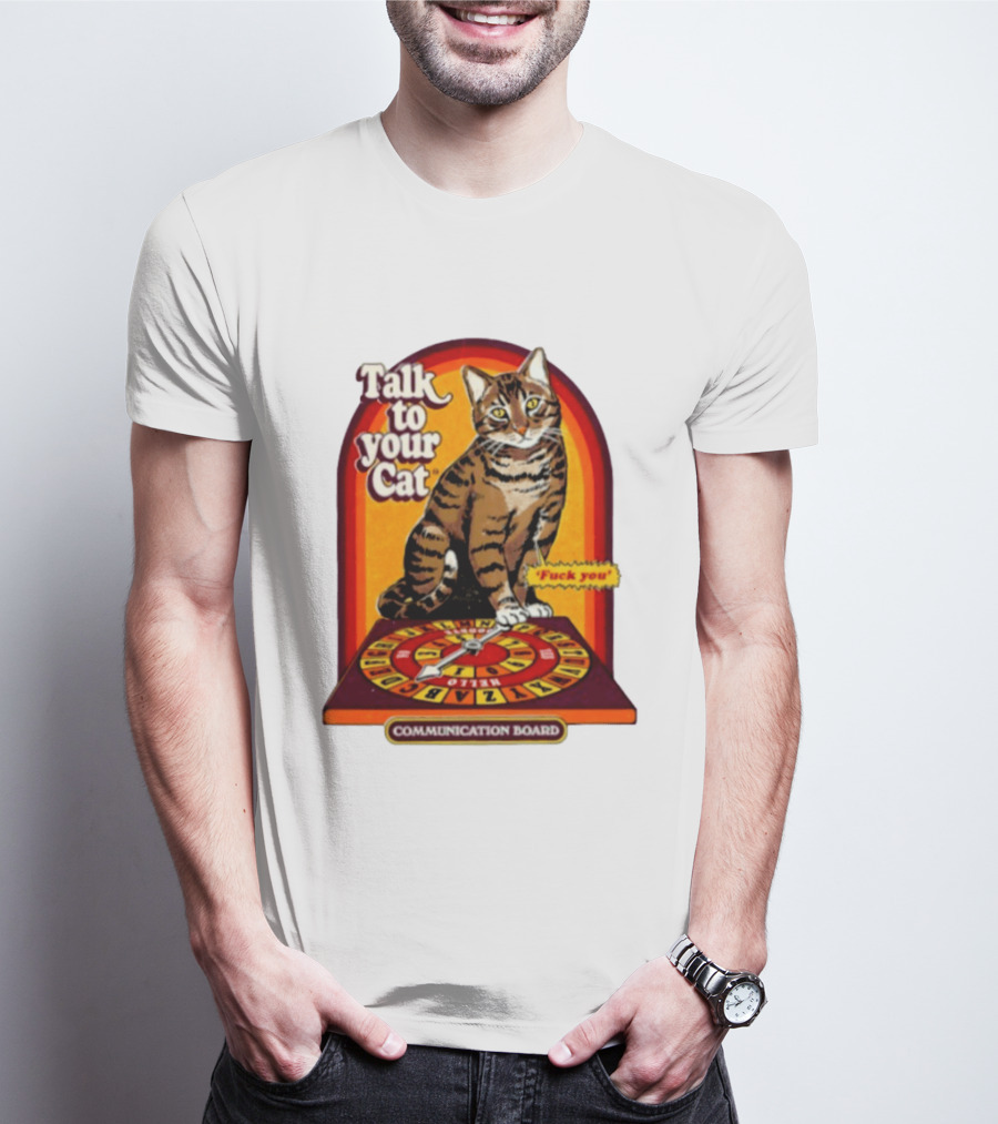 Talk To Your Cat Fuck You Communication Board Retro Cat Wheel T-Shirt