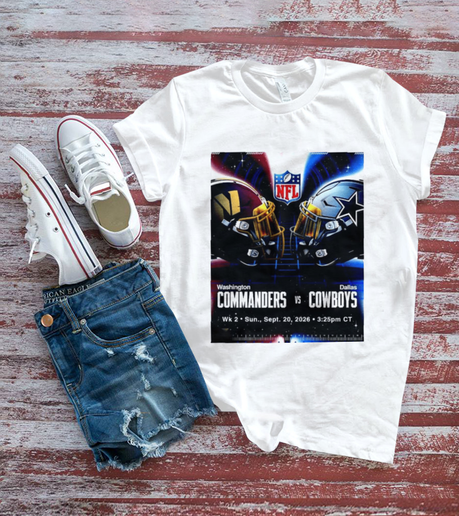 Washington Commanders Vs Dallas Cowboys NFL Matchup Week 2 September 20 2026 T-Shirt