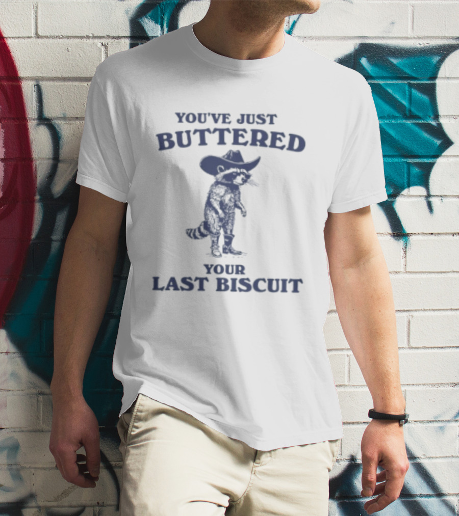You've Just Buttered Your Last Biscuit Raccoon Cowboy T-Shirt
