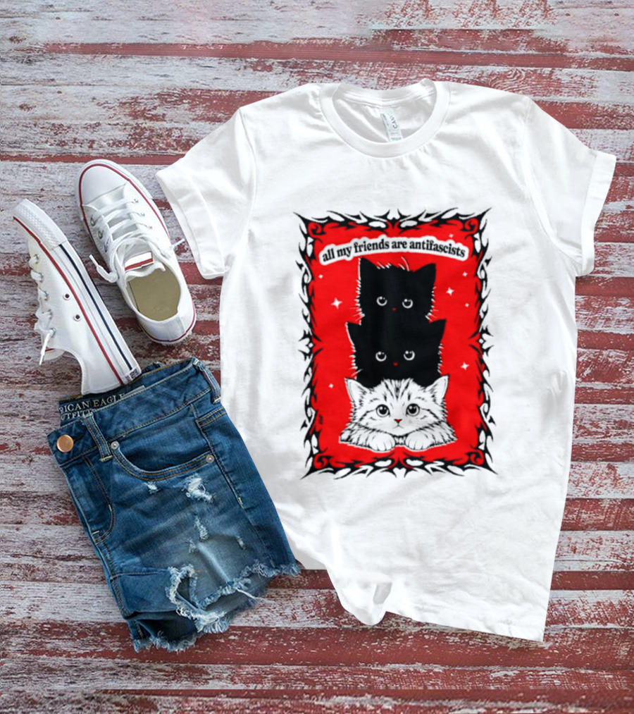 All My Friends Are Antifascist Kittens Cat T-Shirt