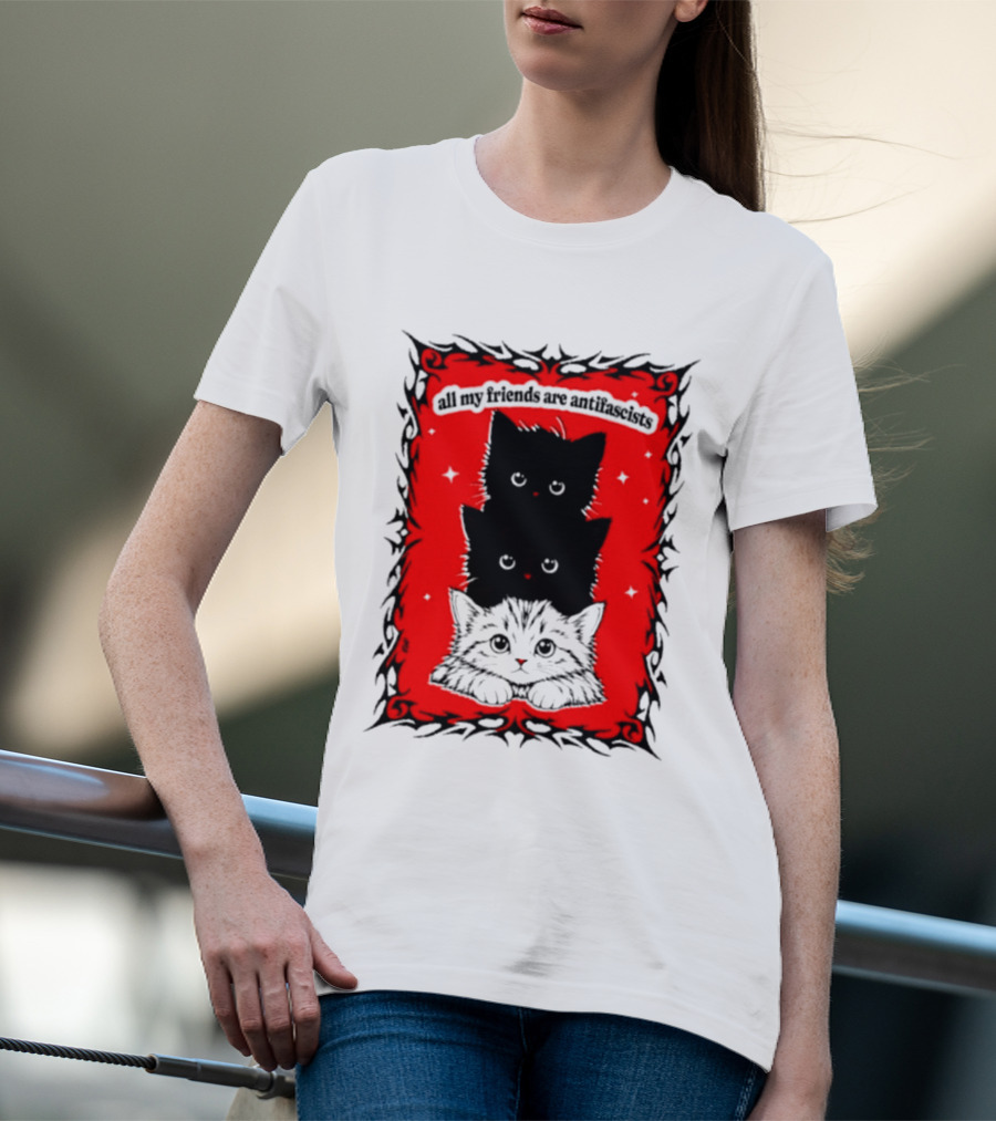 All My Friends Are Antifascist Kittens Cat T-Shirt