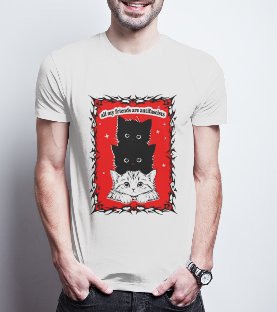 All My Friends Are Antifascist Kittens Cat T-Shirt