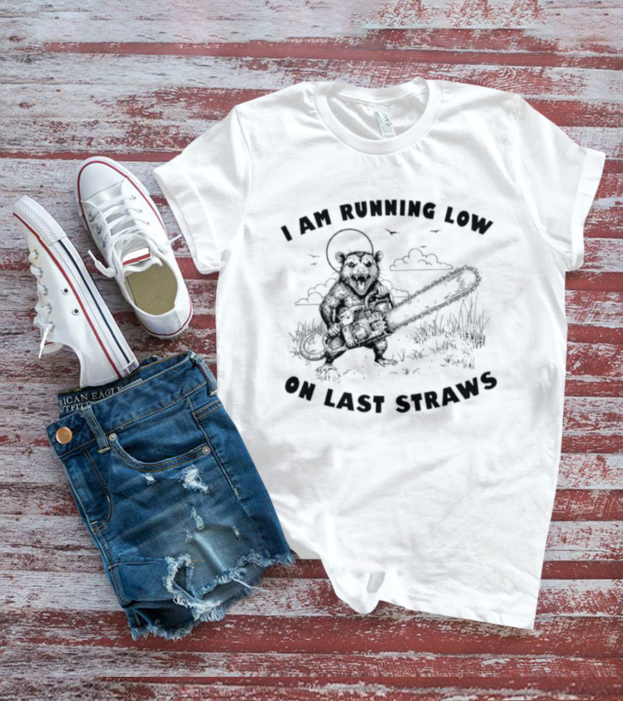 I Am Running Low On Last Straws Opossum Chainsaw Wild Nature Scene T-Shirt