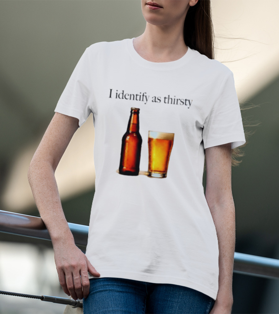 I Identify As Thirsty Beer Drinking Bottle And Glass T-Shirt