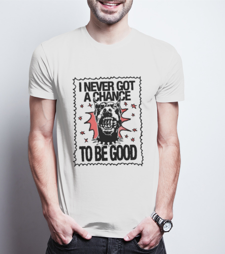 I Never Got A Chance To Be Good Doberman Stars Red And Black T-Shirt
