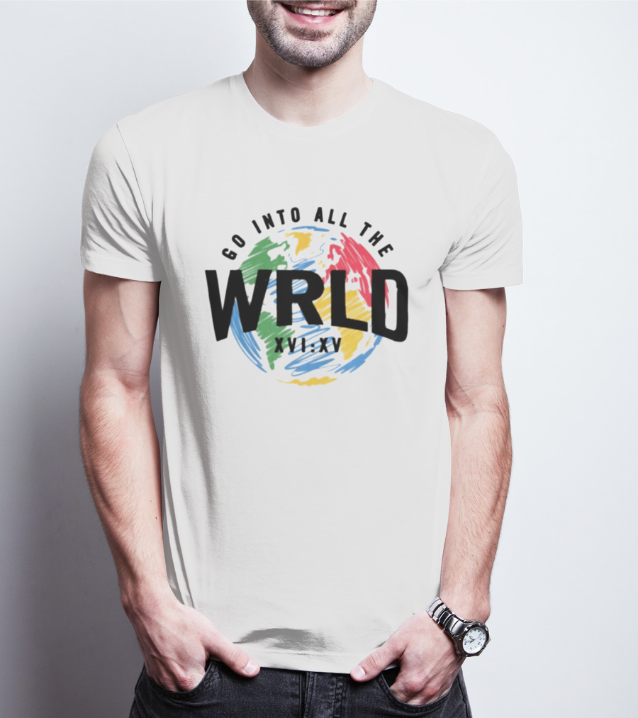 Go Into All The WRLD XVI XV T-Shirt