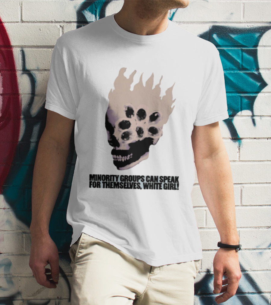 Minority Groups Can Speak For Themselves White Girl Flaming Skull T-Shirt