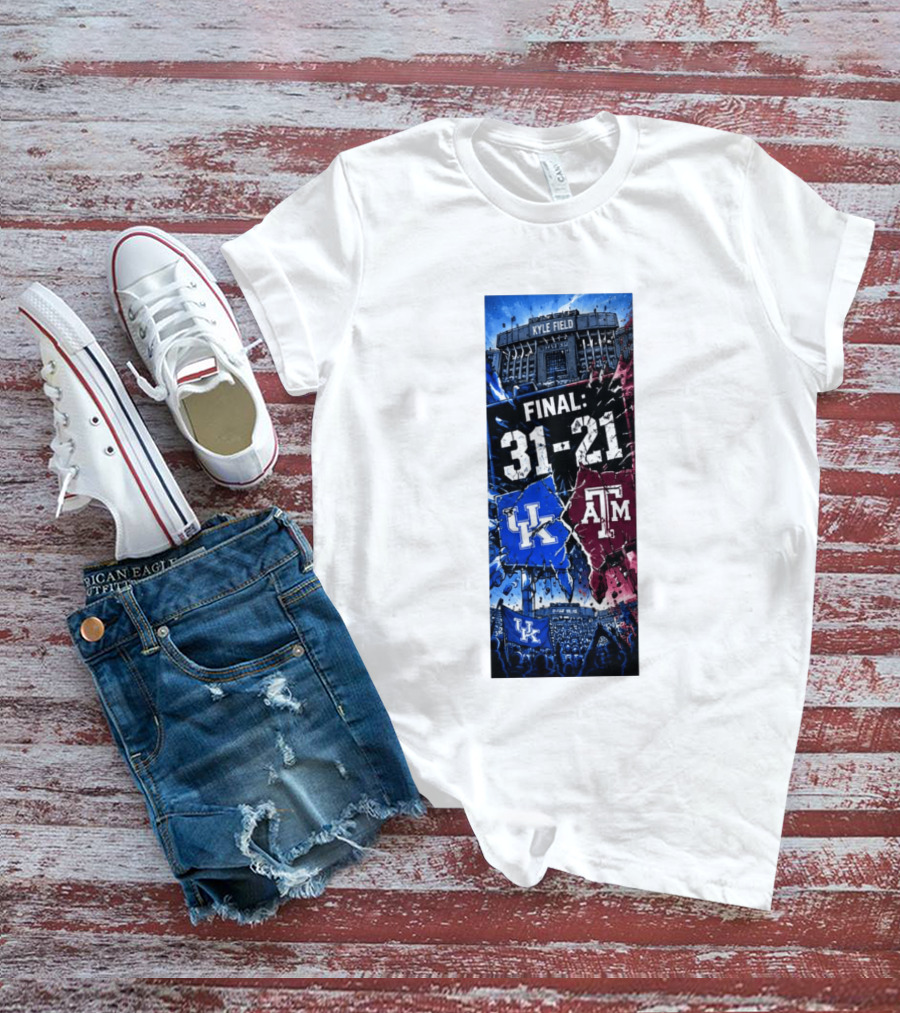 Kyle Field Final 31 21 Kentucky Wildcats Vs Texas A&M Aggies 2026 NCAA Victory T-Shirt