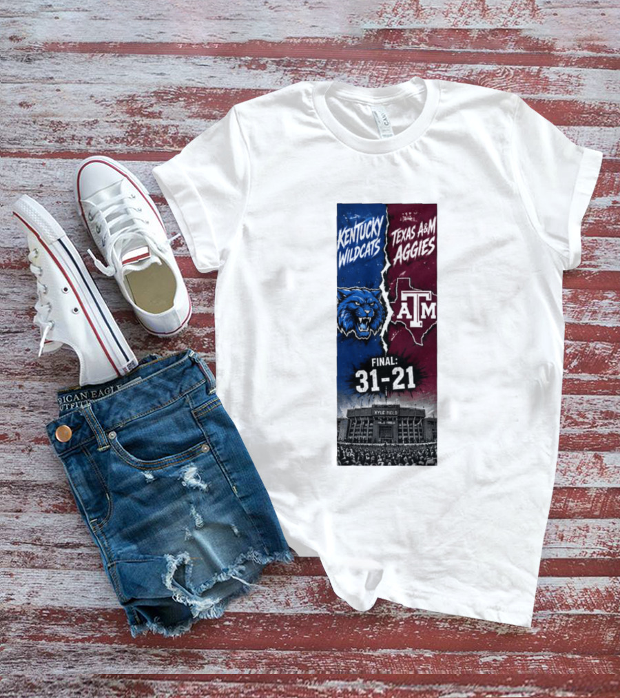 Kentucky Wildcats Vs Texas A&M Aggies Final 2026 Score 31 21 At Kyle Field T-Shirt