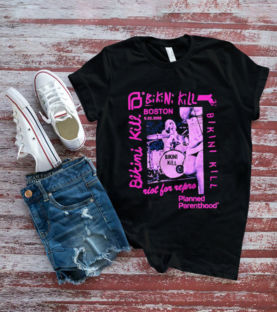 Bikini Kill Boston Sept 22 2026 Planned Parenthood Benefit Riot Grrrl Concert T-Shirt