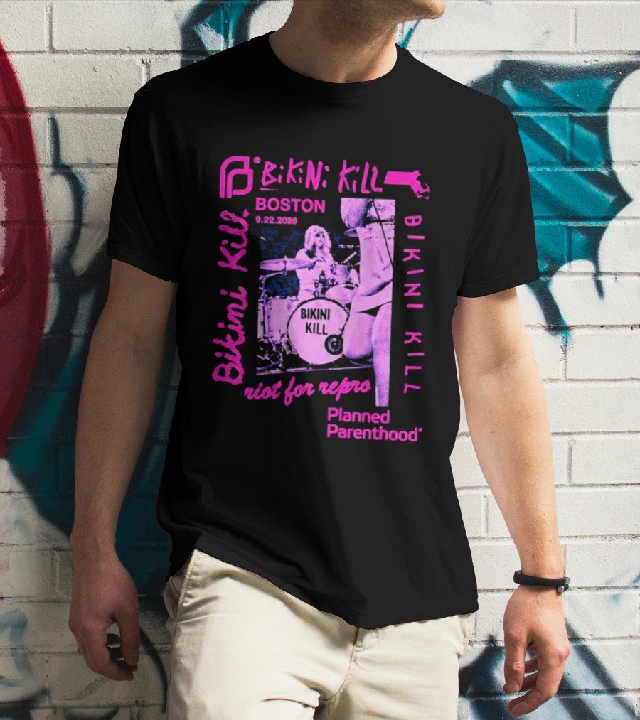 Bikini Kill Boston Sept 22 2026 Planned Parenthood Benefit Riot Grrrl Concert T-Shirt