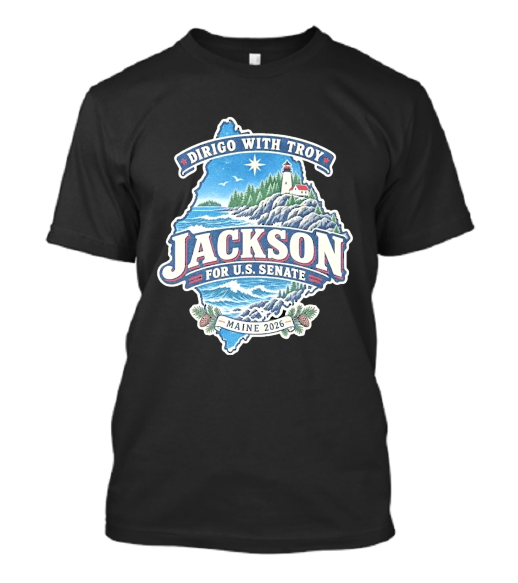 Dirigo With Troy Jackson Maine 2026 U.S. Senate Lighthouse And Pinecones T-Shirt