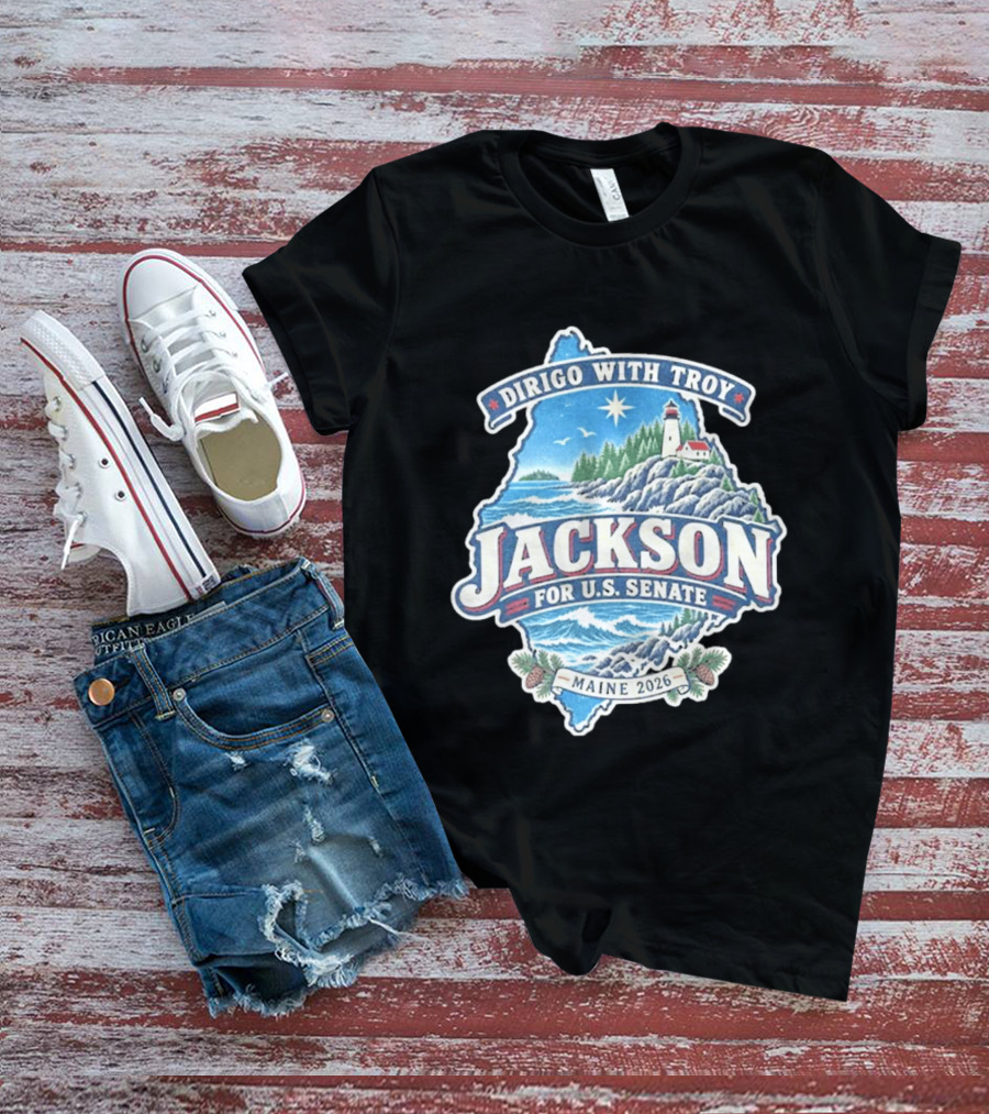 Dirigo With Troy Jackson Maine 2026 U.S. Senate Lighthouse And Pinecones T-Shirt