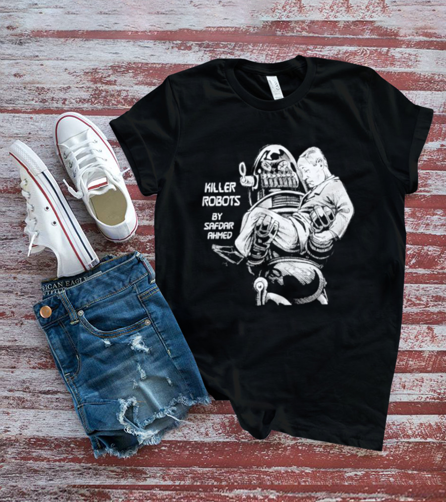 Killer Robots Sci Fi By Safdar Ahmed T-Shirt
