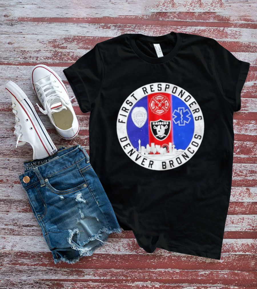 First Responders Las Vegas Raiders Denver Broncos Skyline T-Shirt