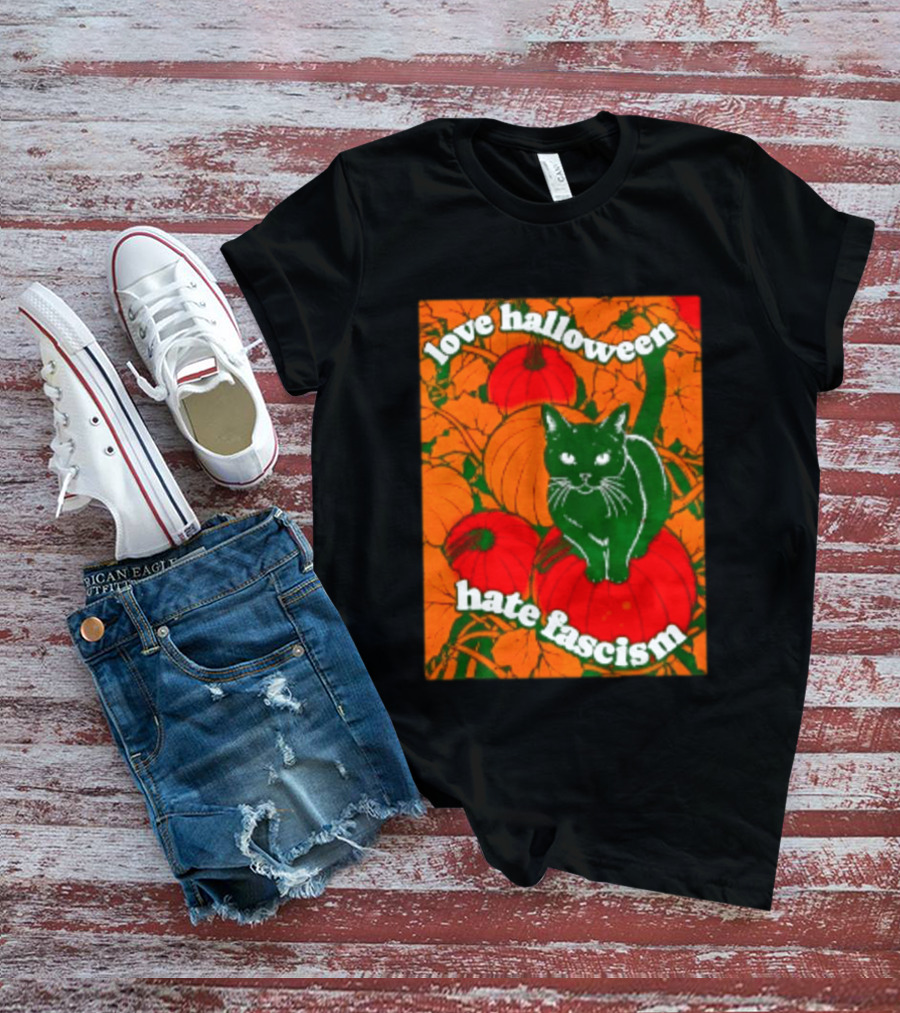 Love Halloween Hate Fascism Black Cat Pumpkins T-Shirt