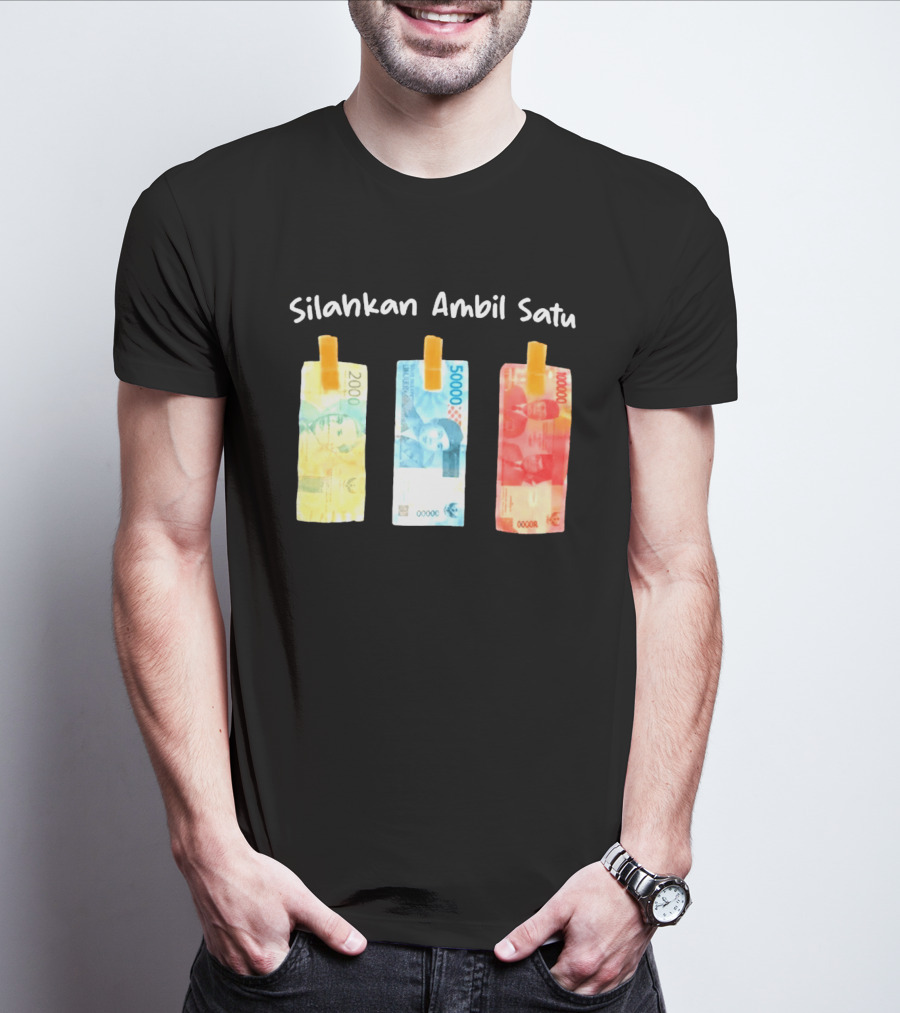 Silahkan Ambil Satu Please Take One Indonesian Rupiah Currency T-Shirt