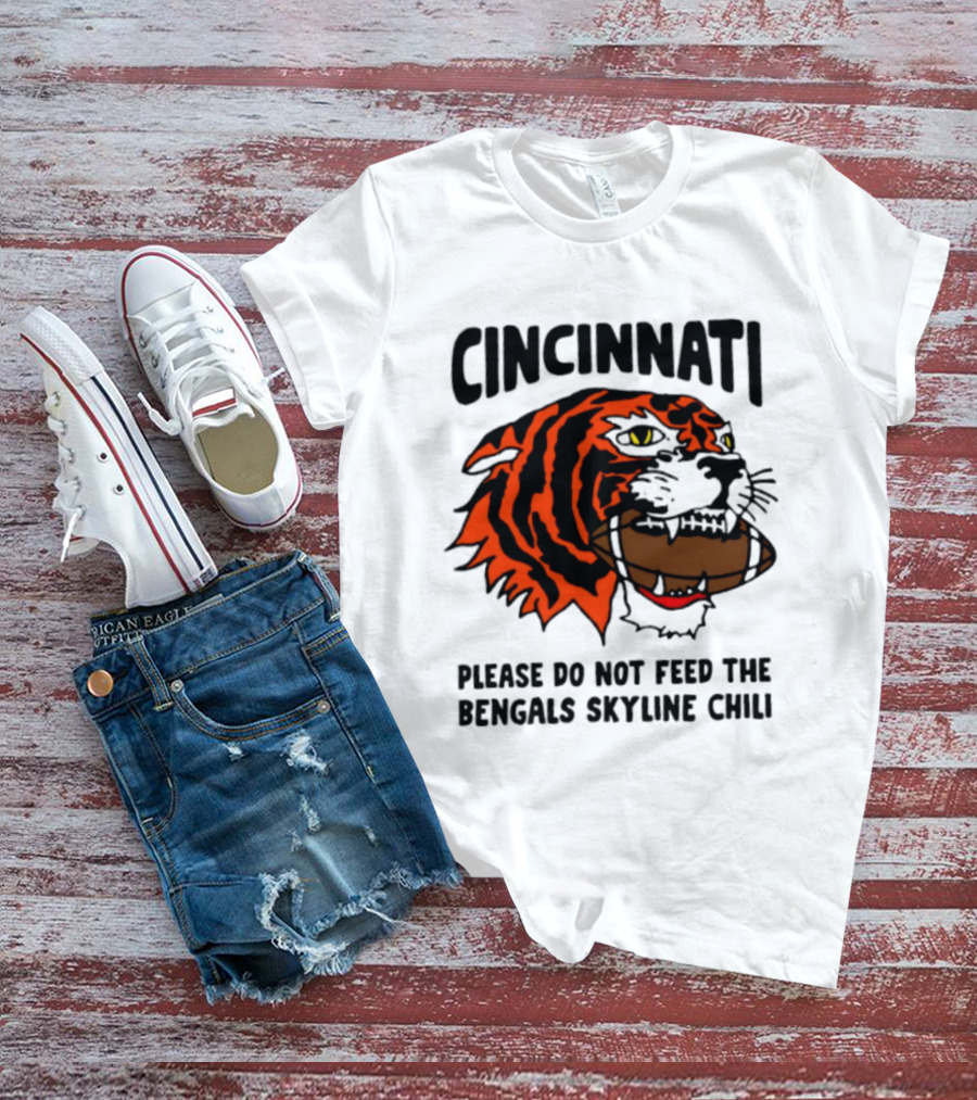 Cincinnati Please Do Not Feed The Bengals Skyline Chili Football Tiger T-Shirt