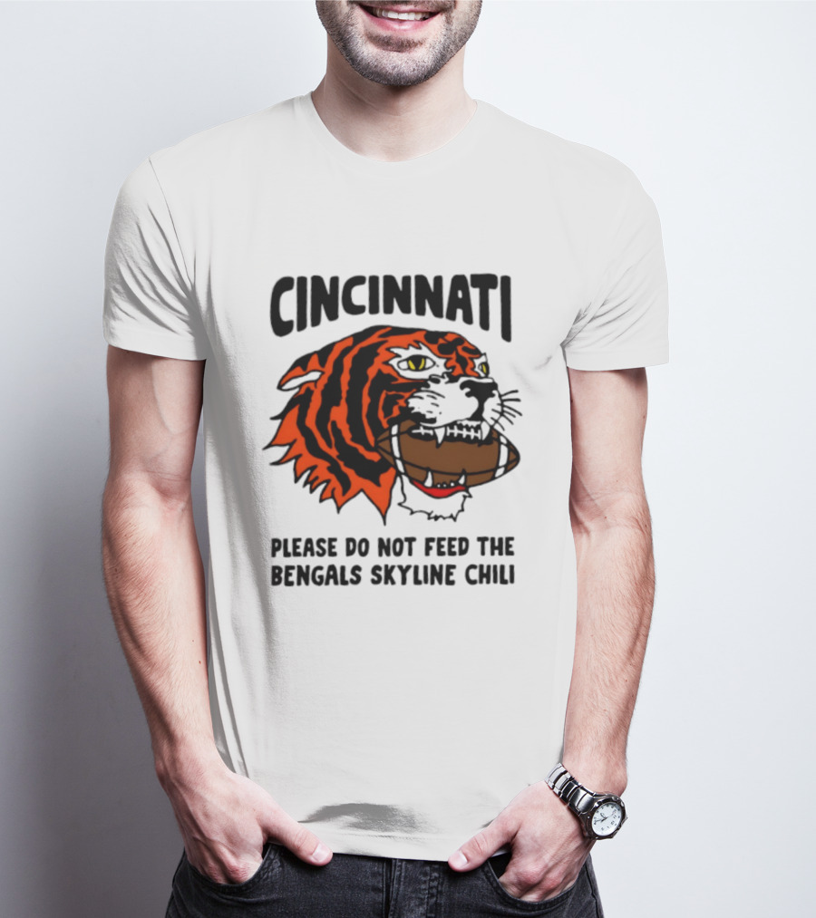 Cincinnati Please Do Not Feed The Bengals Skyline Chili Football Tiger T-Shirt