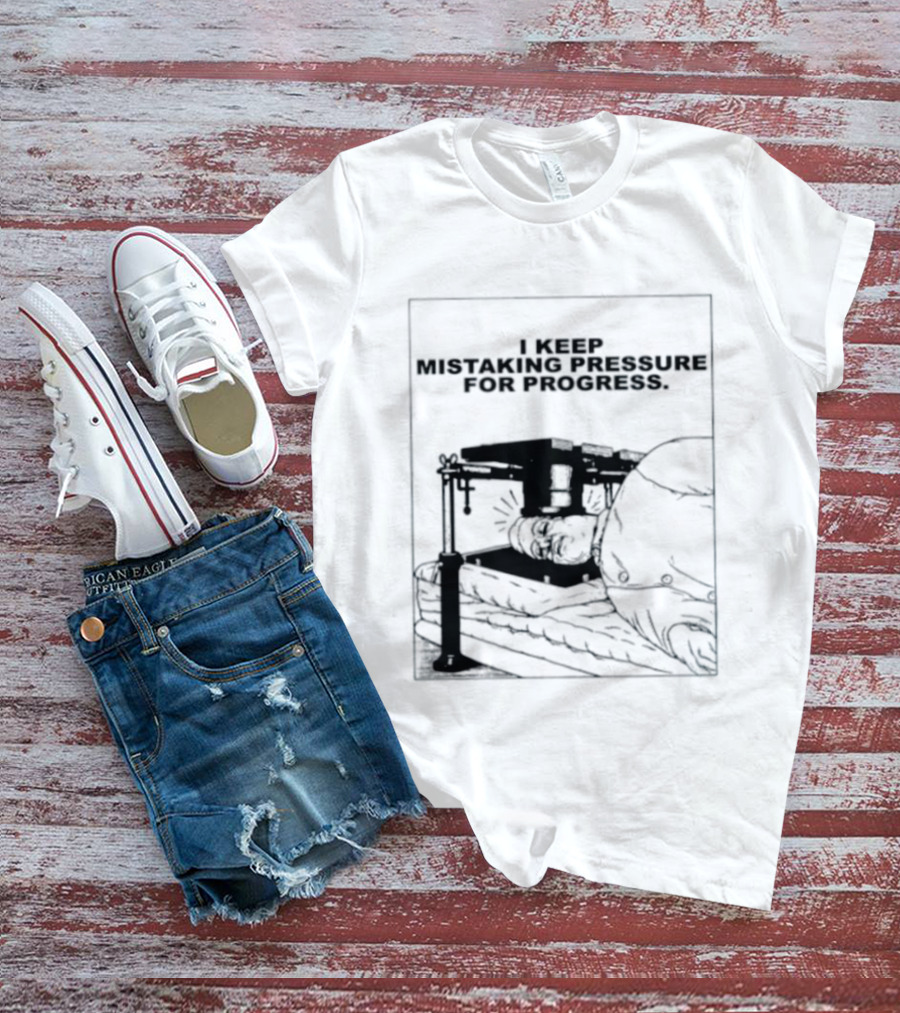 I Keep Mistaking Pressure For Progress Vintage Guillotine T-Shirt