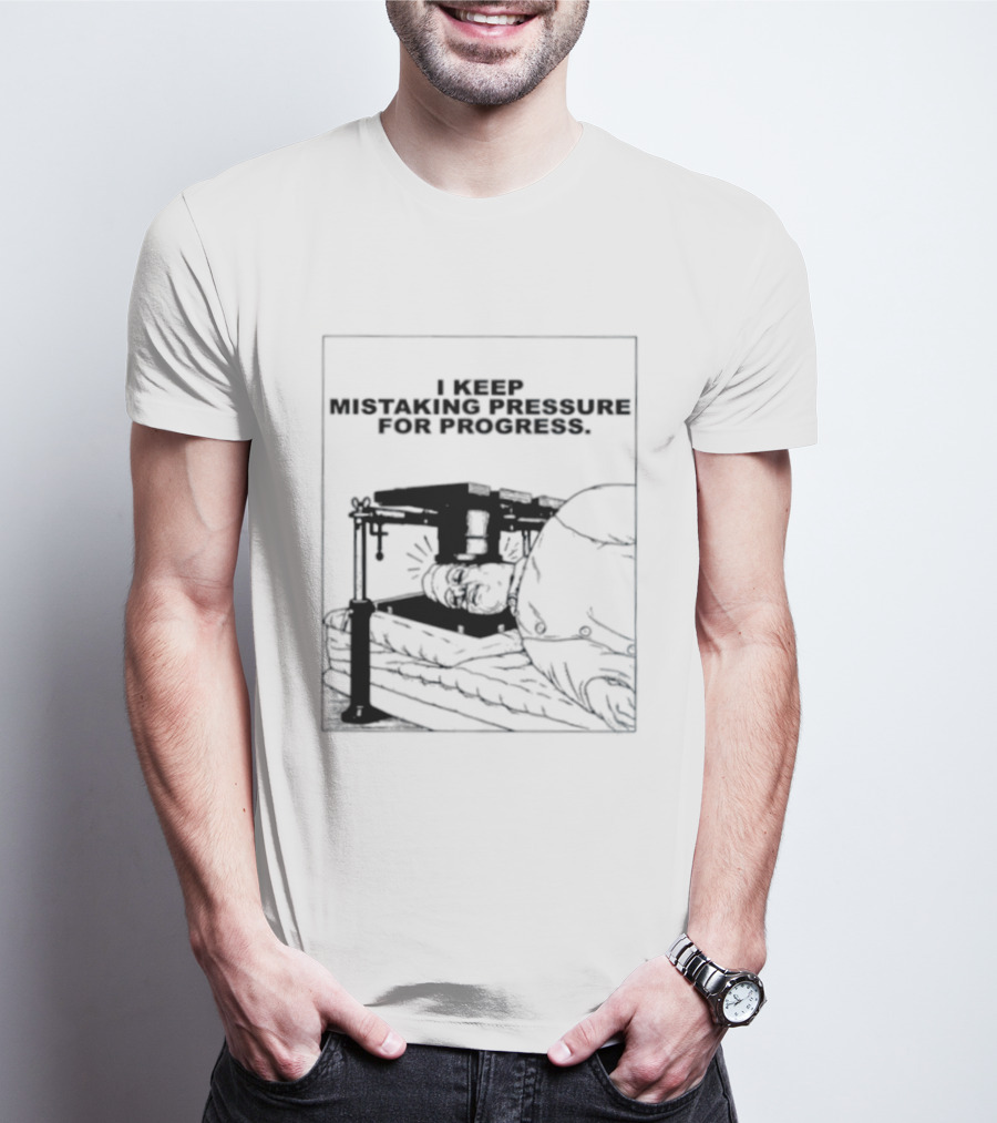 I Keep Mistaking Pressure For Progress Vintage Guillotine T-Shirt
