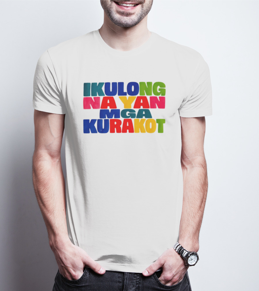 Ikulong Na Yan Mga Kurakot Colorful Block Letter T-Shirt