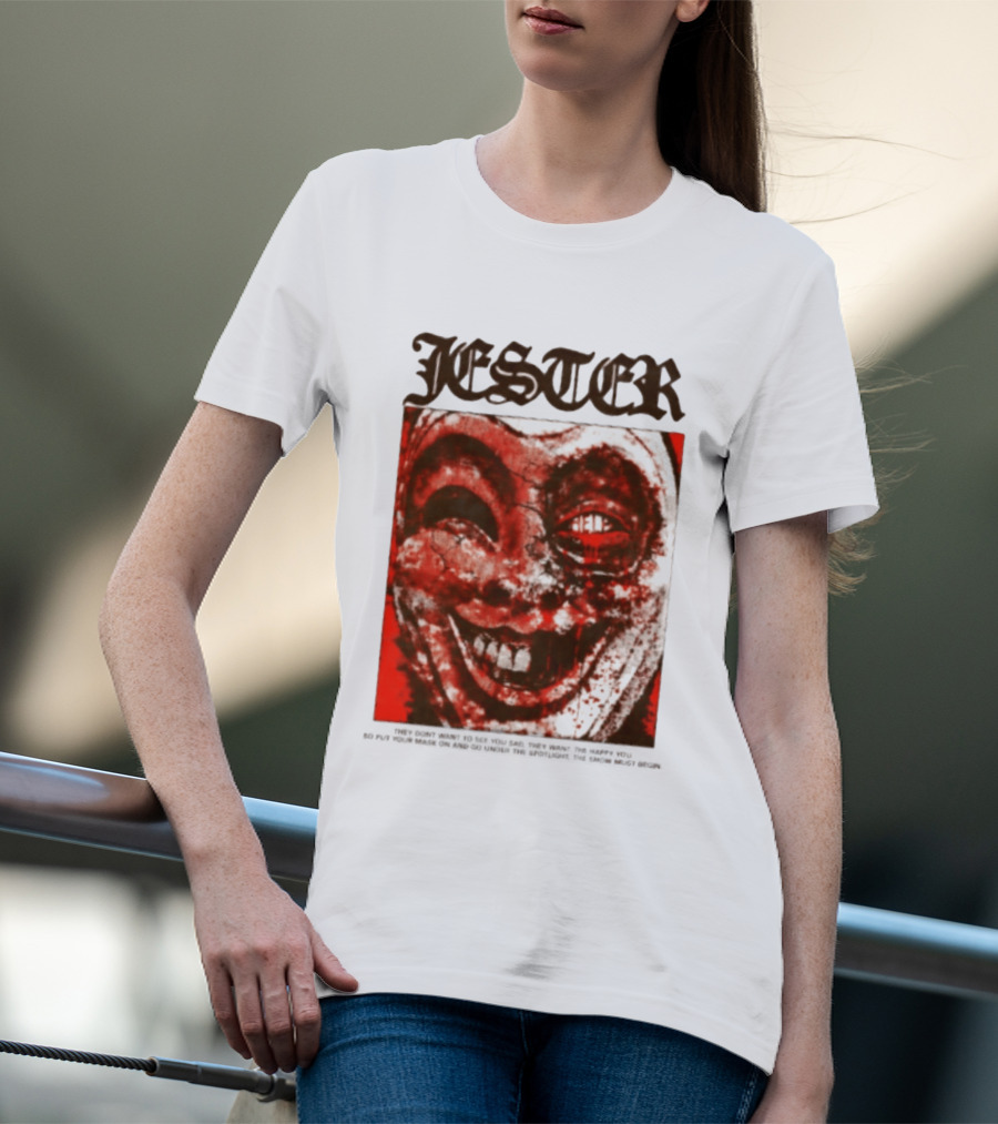 Jester Creepy Clown Help They Want The Happy You T-Shirt