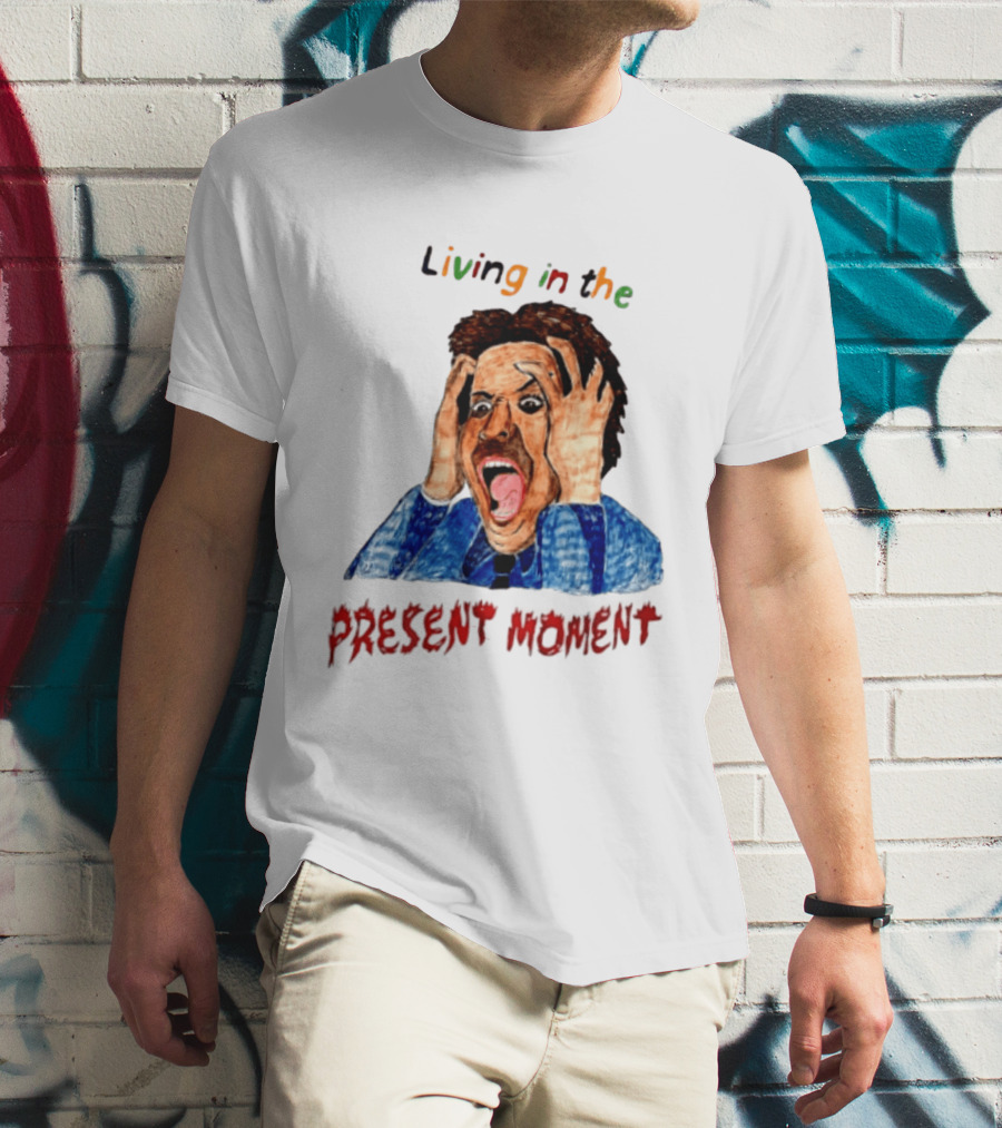 Living In The Present Moment Scream Distressed Expression T-Shirt