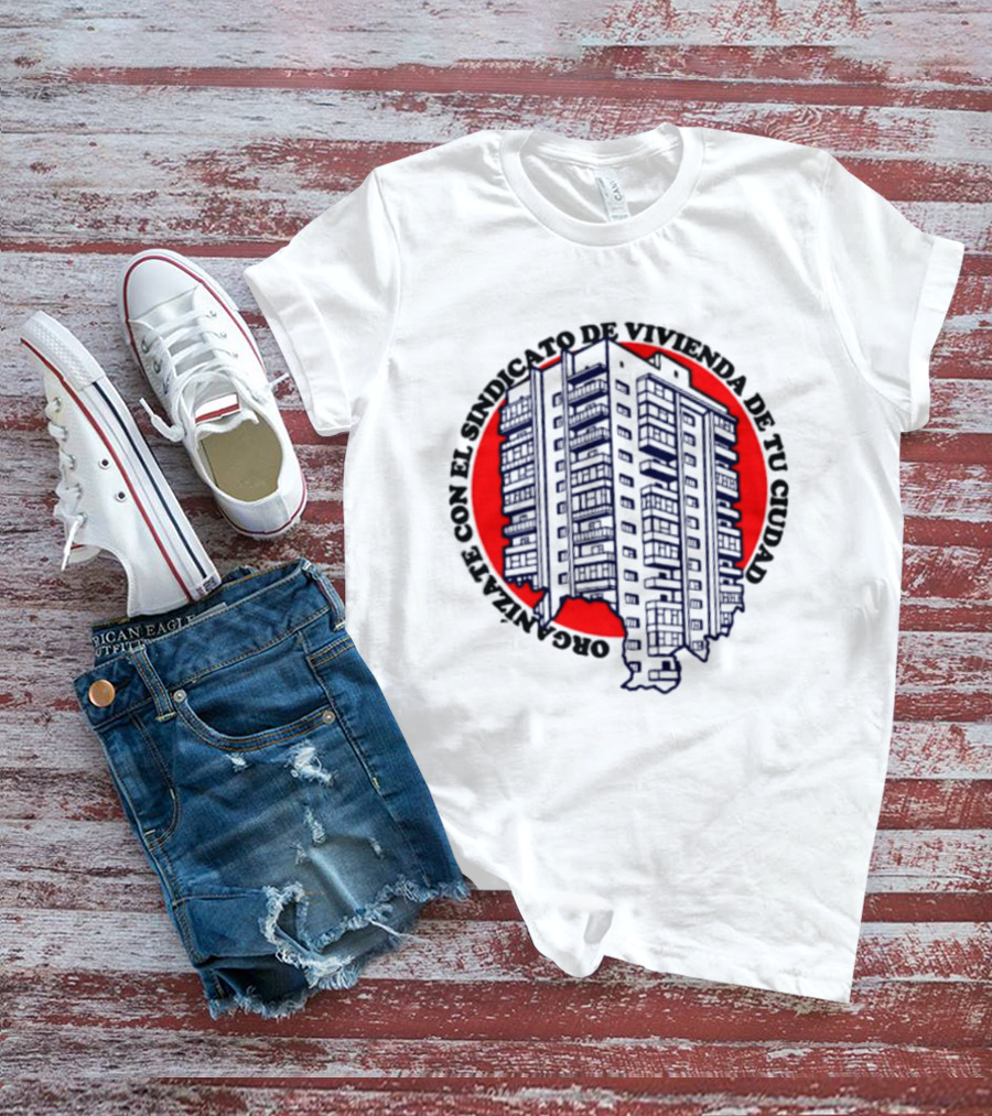 Organízate Con El Sindicato De Vivienda De Tu Ciudad Edificio Urbano Círculo Rojo T-Shirt