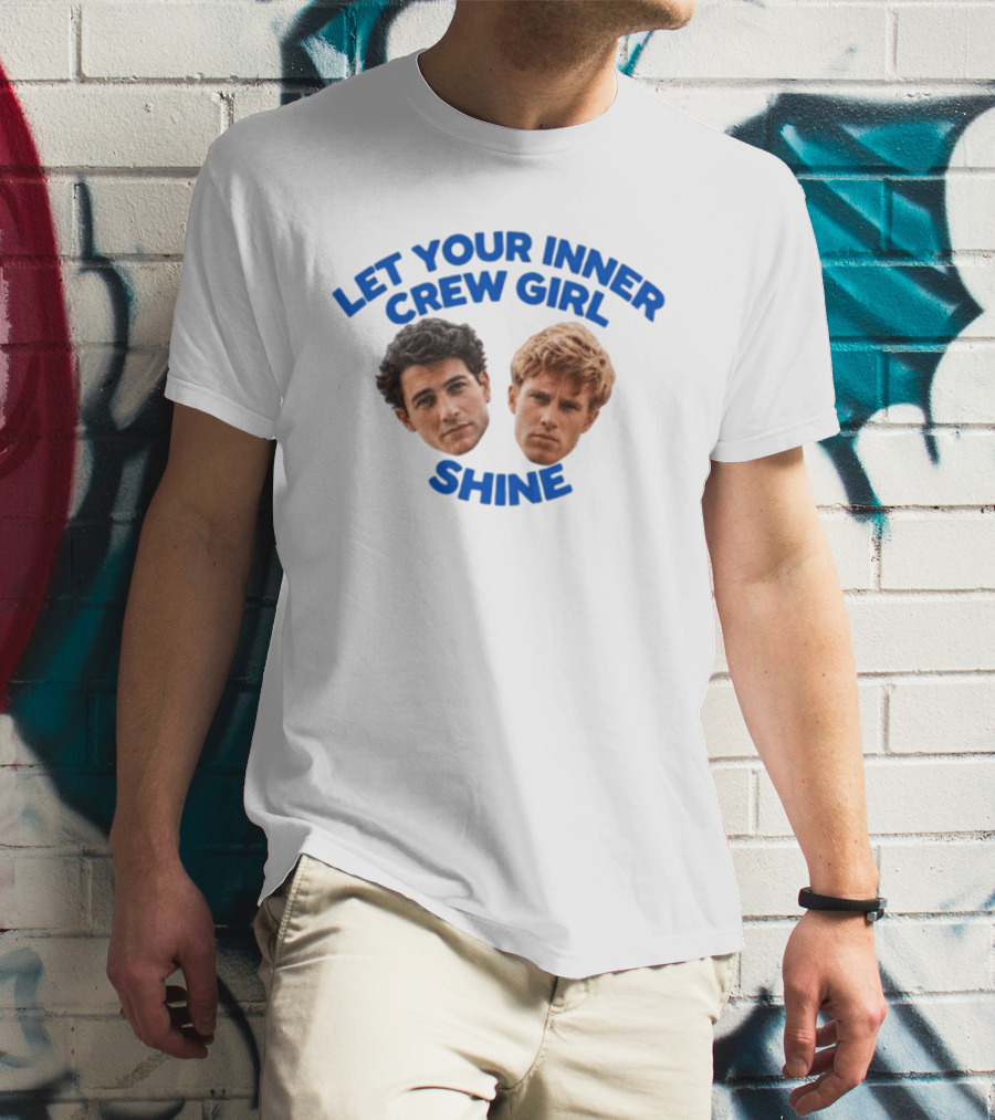 Let Your Inner Crew Girl Shine Samuel Braun Kyle Clark T-Shirt