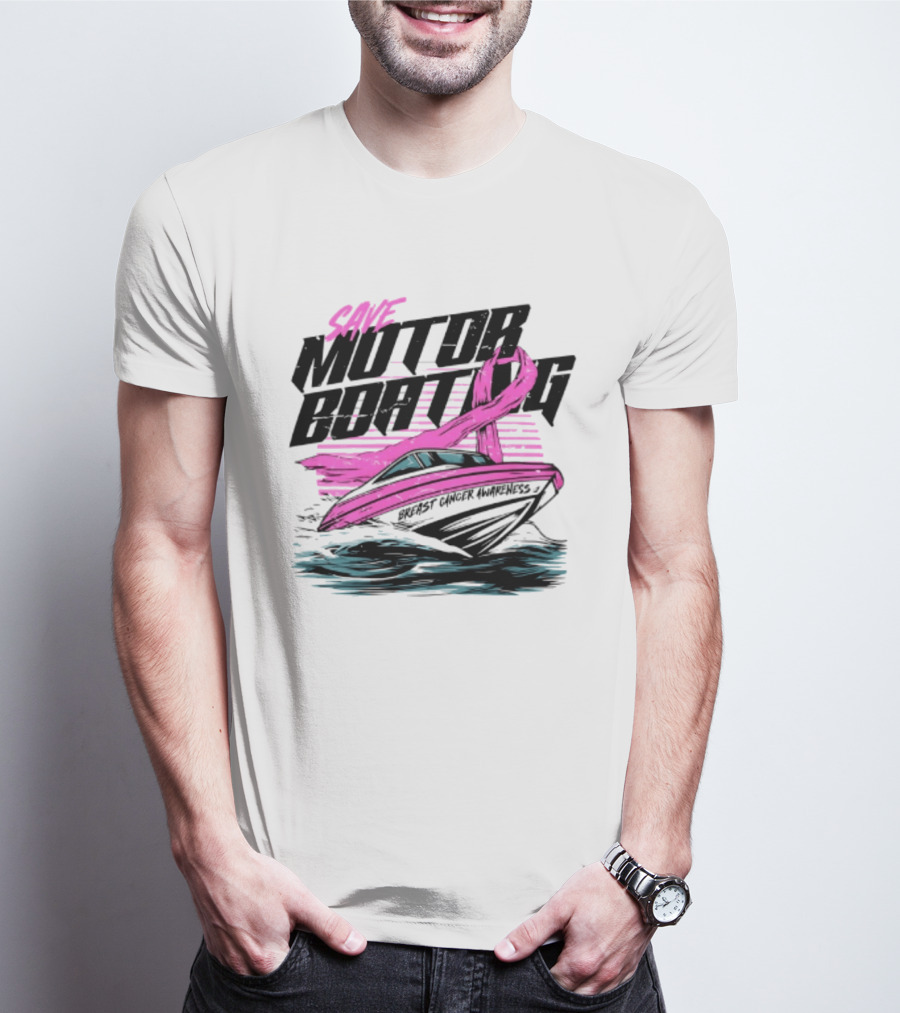 Save Motorboating Breast Cancer Awareness Pink Ribbon Boat T-Shirt